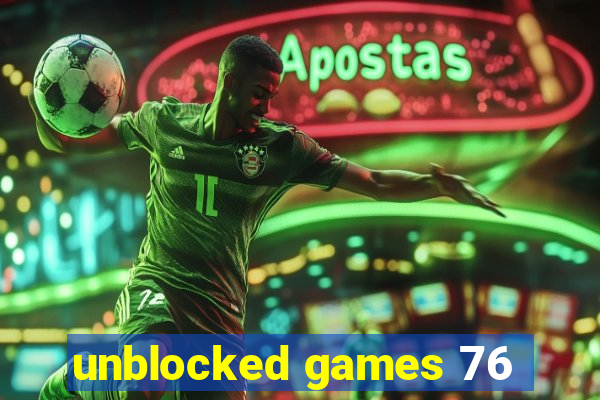 unblocked games 76